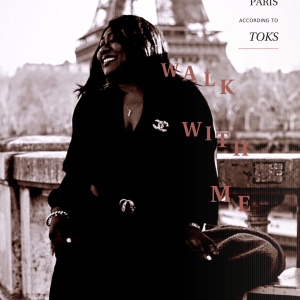 Walk With Me: Paris According to Toks